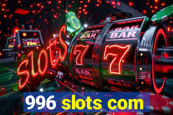 996 slots com